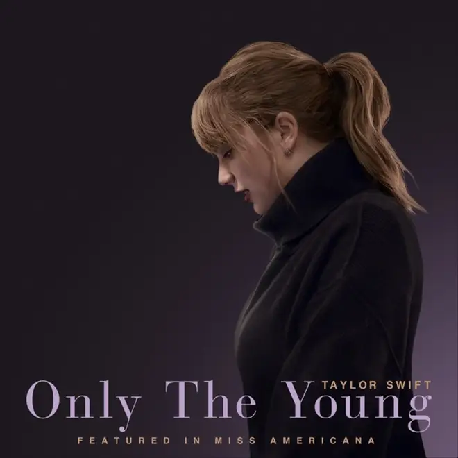 'Only The Young - Featured In Miss Americana' - Taylor Swift