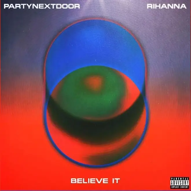 'BELIEVE IT' - PARTYNEXTDOOR & Rihanna