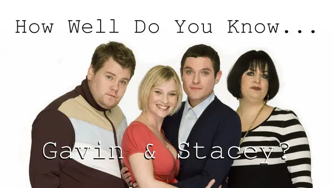 Take this quiz to test your Gavin & Stacey knowledge