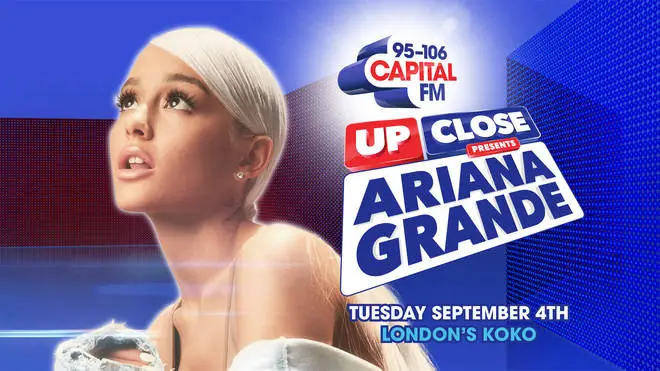 Capital Up Close Presents Ariana Grande