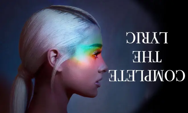 Ariana Grande Complete The Lyric