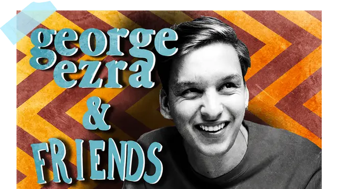 George Ezra & Friends - The Podcast