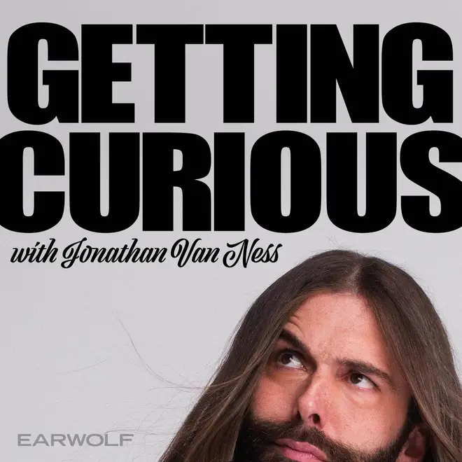 Jonathan Van Ness presents the 'Getting Curious' Podcast