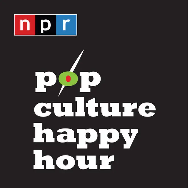 NPR's Pop Culture Happy Hour Podcast