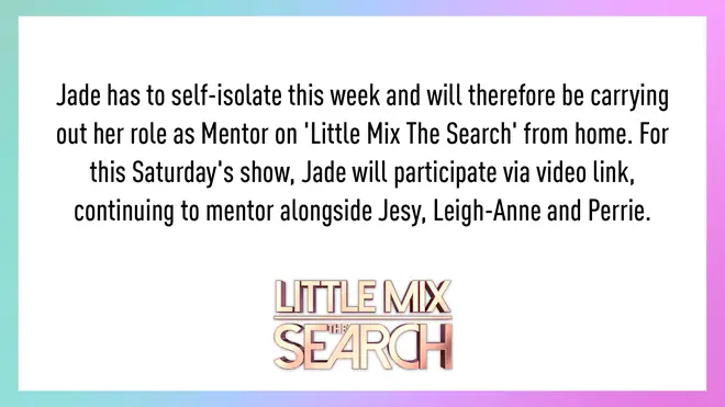 Jade is self-isolating during The Search's first week of live shows