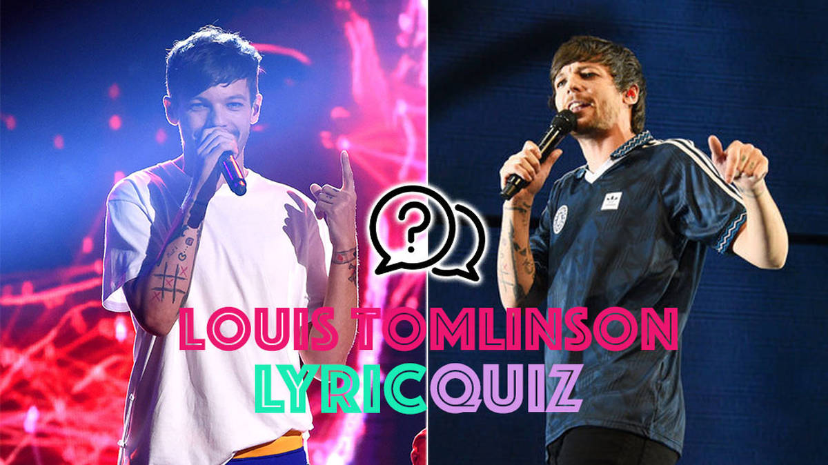 QUIZ: How Well Do You Know The Lyrics To These Louis Tomlinson Songs? -  Capital