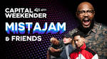 MistaJam And Friends LIVE On The All New Capital Weekender
