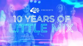 10 Years of Little Mix on Capital
