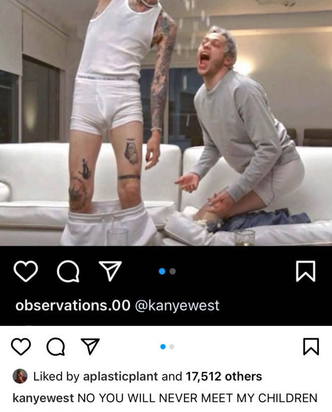 Kanye West said that Pete Davidson 'will never meet my children'.