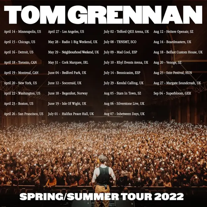 Tom Grennan is scheduled to be on tour all Spring and Summer