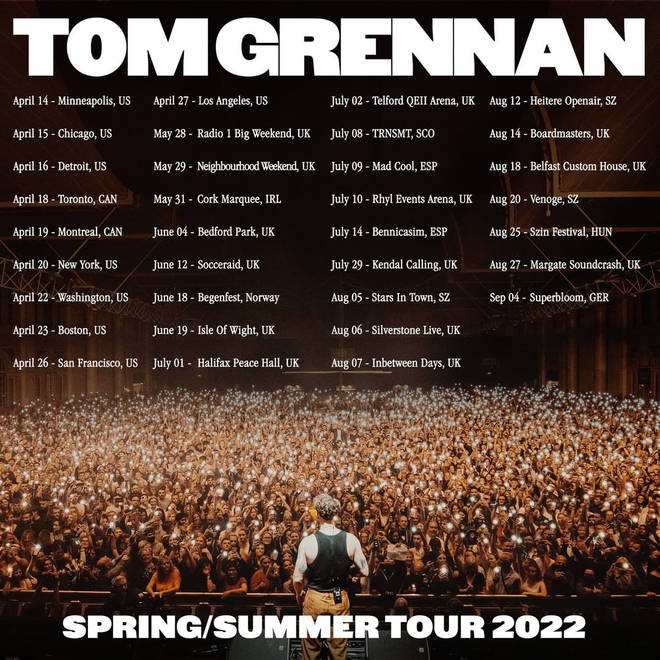 Tom Grennan is scheduled to be on tour all Spring and Summer