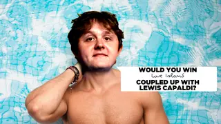Take this quiz to see if you'd win Love Island while coupled up with Lewis Capaldi