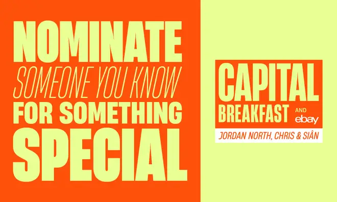 Nominate someone you know for something special on Capital Breakfast