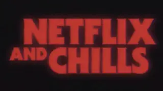 Netflix and Chills